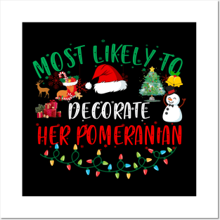 Most Likely To Decorate Her Pomeranian Funny Christmas Gifts Posters and Art